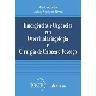 Emergências e Urgências Em Otorrinolaringologia e Cirurgia de Cabeça e Pescoço: Iocp - 1