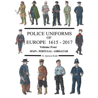 Police Uniforms Of Europe 1615 - 2017 Volume Four - 1