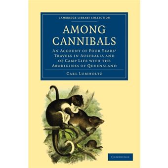 Among Cannibals - An Account of Four Years' Travels in Australia and of Camp Life with the Aborigines of Queensland - Paperback - 2009 - 1