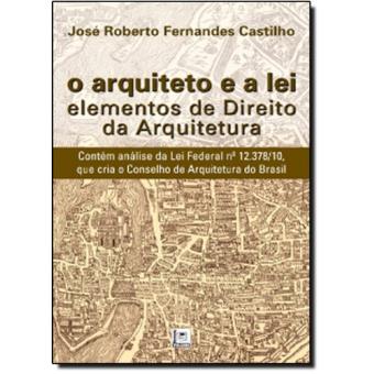 O Arquiteto E A Lei Elementos De Direito Da Arquitetura - 1