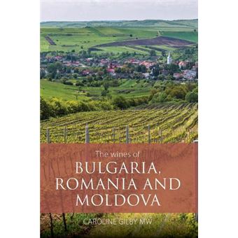 The Wines Of Bulgaria Romania And Moldova - 1