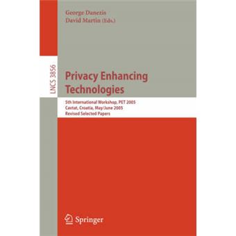 Privacy Enhancing Technologies - 6th International Workshop, Pet 2006, Cambridge, UK, June 28-30, 2006, Revised Selected Papers - Paperback - 2006 - 1
