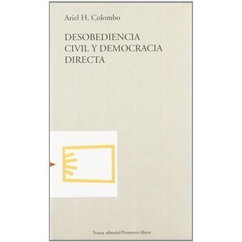 Desobediencia Civil Y Democracia Directa - 1