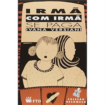 Irmã Com Irmã Se Paga - Coleção Recomeço - 1