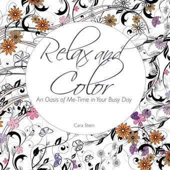 Relax and Color - An Oasis of Me-Time in Your Busy Day - Paperback / softback - 2015 - 1