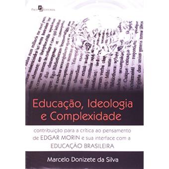 Educação, Ideologia e Complexidade. Contribuição Para a Crítica ao Pensamento de Edgar Morin e Sua Interface - 1