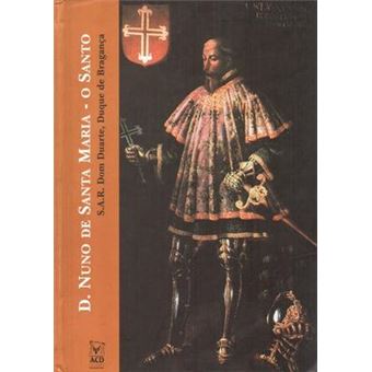 D. Nuno de Santa Maria - O Santo - 1