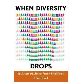 When Diversity Drops : Race, Religion, and Affirmative Action in Higher Education - 1