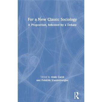 For A New Classic Sociology A Proposition, Followed By A Debate - 1