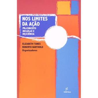 Nos Limites Da Ação. Preconceito, Inclusão E Deficiência - 1