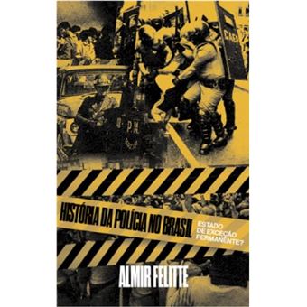 História da polícia no Brasil: Estado de exceção permanente? - 1