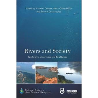 Rivers And Society Landscapes, Governance And Livelihoods Earthscan Studies In Water Resource Management - 1