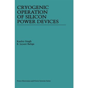 Cryogenic Operation of Silicon Power Devices - Hardback - 1998 - 1