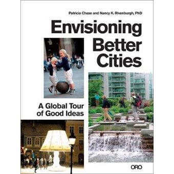 Envisioning Better Cities A Global Tour Of Good Ideas - 1