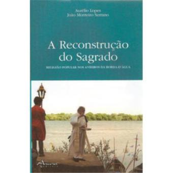 A Reconstrução Do Sagrado - 1