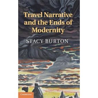 Travel Narrative and the Ends of Modernity - Hardback - 2013 - 1
