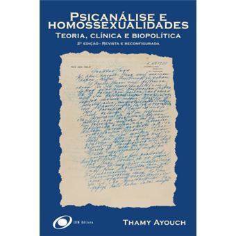 Psicanálise E Homossexualidades: Teoria, Clínica E Biopolítica - 1