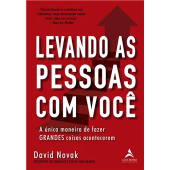 Levando as Pessoas com Você - a Única Maneira de Fazer Grandes Coisas Acontecerem - 1