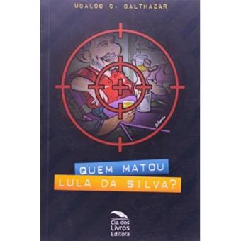 Quem Matou Lula Da Silva? - 1
