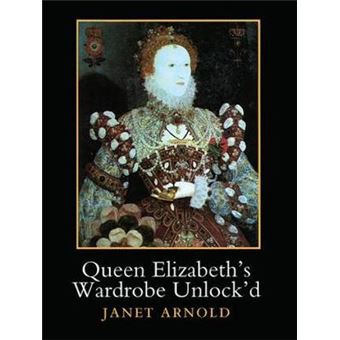 Queen Elizabeth's Wardrobe Unlock'd - Paperback - 2015 - 1