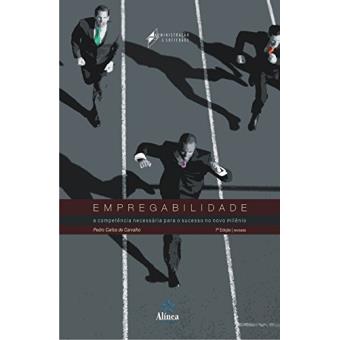 Empregabilidade. A Competência Necessária Para o Sucesso no Novo Milênio - 1
