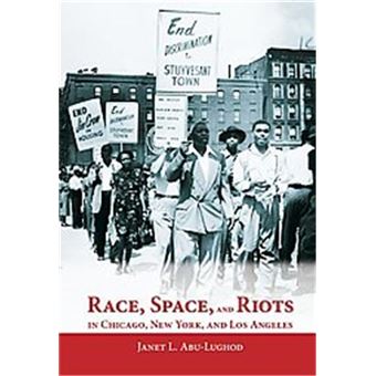 Race, Space, And Riots In Chicago, New York, And Los Angeles - 1