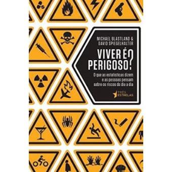 Viver É Perigoso? O Que As Estatísticas Dizem E As Pessoas Pensam Sobre Os Riscos Do Dia A Dia - 1