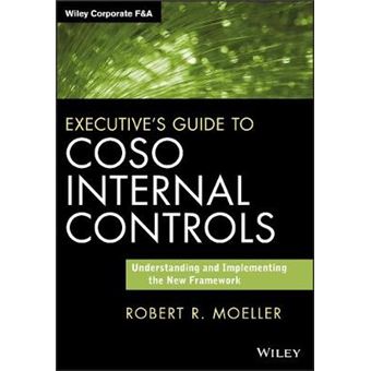 Executive's Guide to COSO Internal Controls - Understanding and Implementing the New Framework - Hardback - 2014 - 1