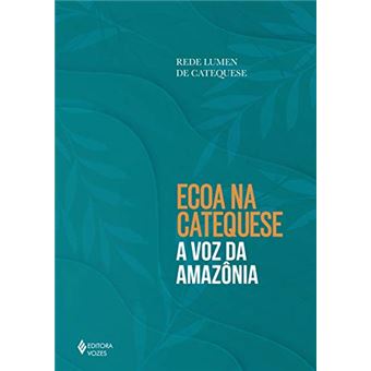 Ecoa Na Catequese a Voz da Amazônia - 1