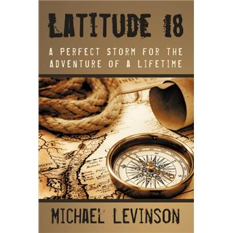 Latitude 18 - A Perfect Storm for the Adventure of a Lifetime - Paperback / softback - 2009 - 1