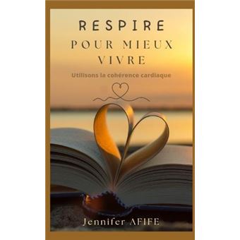 Respire Pour Mieux Vivre Utilisons La Cohrence Cardiaque By Jennifer Afife Other Book - 1