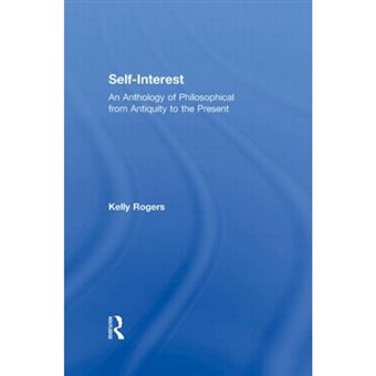 Self-interest - An Anthology of Philosophical Perspectives from Antiquity to the Present - Paperback - 1997 - 1
