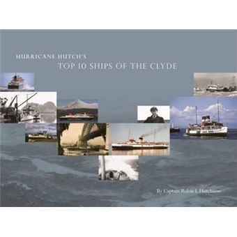Hurricane Hutch'S Top 10 Ships Of The Clyde - 1
