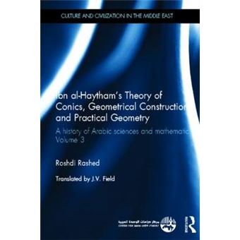 Ibn Al-Haytham's Theory of Conics, Geometrical Constructions and Practical Geometry - A History of Arabic Sciences and Mathematics Volume 3 - Hardback - 2013 - 1