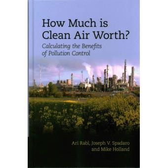 How Much is Clean Air Worth? - Calculating the Benefits of Pollution Control - Hardback - 2014 - 1