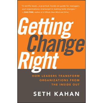 Getting Change Right - How Leaders Transform Organizations from the Inside Out - Hardback - 2010 - 1