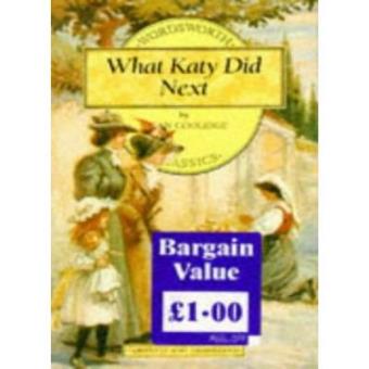 What Katy Did Next (Wordsworth Children's Classics) - 1