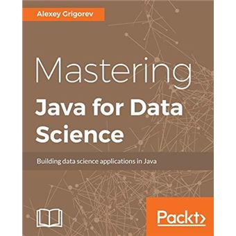 Mastering Java For Data Science - 1