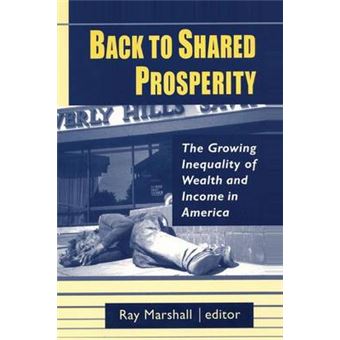 Back to Shared Prosperity - The Growing Inequality of Wealth and Income in America - Hardback - 1999 - 1