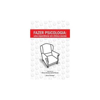 Fazer Psicologia. Uma Experiência em Clínica-escola - 1