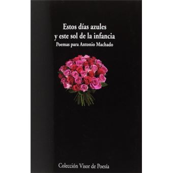 Estos Días Azules Y Este Sol De La Infancia - 1