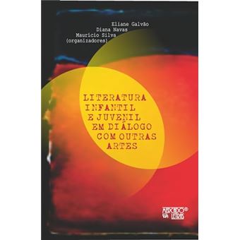 Literatura Infantil E Juvenil Em Diálogo Com Outras Artes - 1