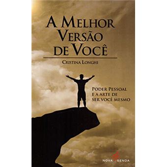 Melhor Versão de Você. Poder Pessoal e a Arte de Ser Você Mesmo - 1