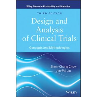 Design and Analysis of Clinical Trials - Concepts and Methodologies - Hardback - 2014 - 1