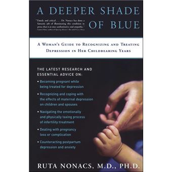A Deeper Shade of Blue - A Woman's Guide to Recognizing and Treating Depression in Her Childbearing Years - Paperback - 2007 - 1