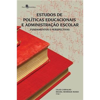 Estudos de Políticas Educacionais e Administração Escolar. Fundamentos e Perspectivas - 1