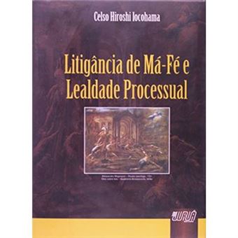 Litigancia De Ma-Fe E Lealdade Processual - 1