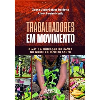 Trabalhadores Em Movimento: O Mst E A Educação Do Campo No Norte Do Espírito Santo - 1