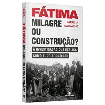 Fátima. Milagre ou Construção? - 1