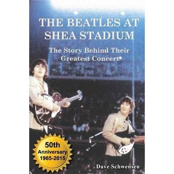 The Beatles At Shea Stadium: The Story Behind Their Greatest Concert - 1